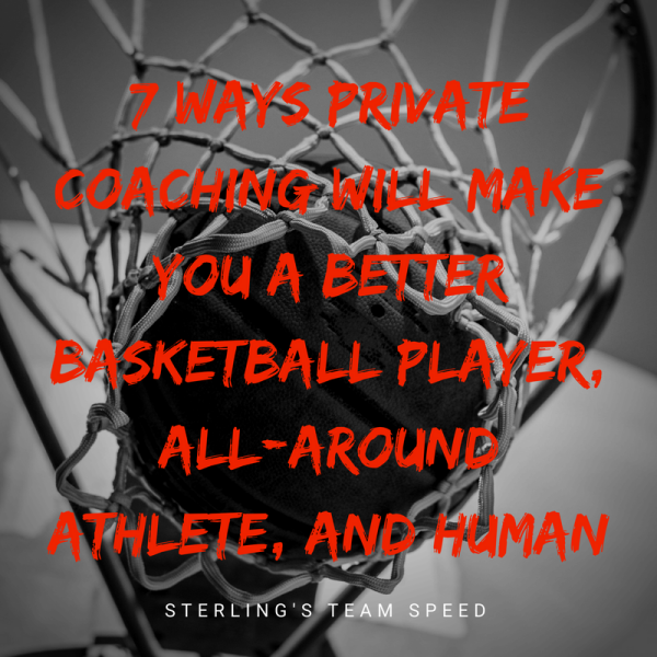 
7 Ways Private Coaching Will Make You A Better Basketball Player, All-Around Athlete, and Human
